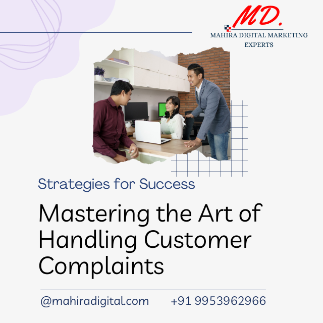 Mastering the Art of Handling Customer Complaints